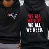 We All We Got We All We Need Patriots Hoodie For Men