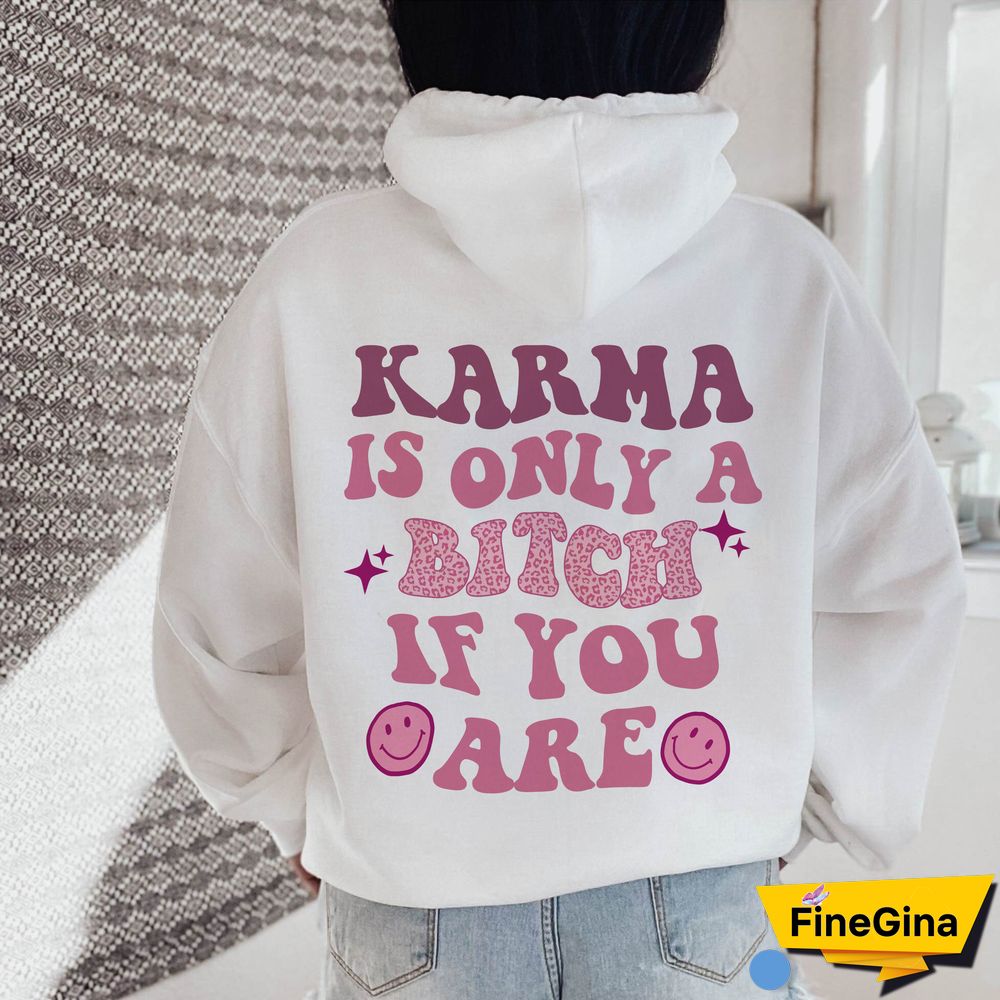 Karma Is Only A Bitch If You Are Women's Casual Hoodie