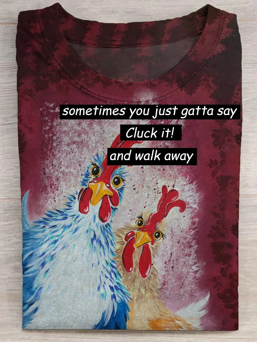 Eagerlys  Sometimes You Just Gatta Say Cluck It and Walk Away Art Print T-shirt Eagerlys