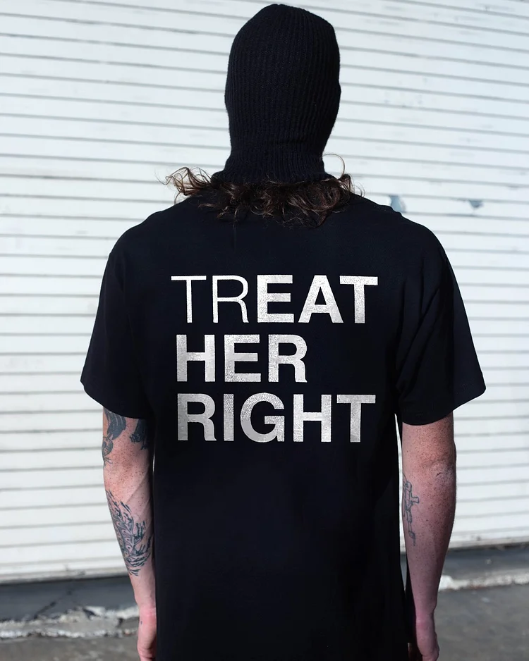 TREAT HER RIGHT Letter Casual Graphic Black Print T-shirt