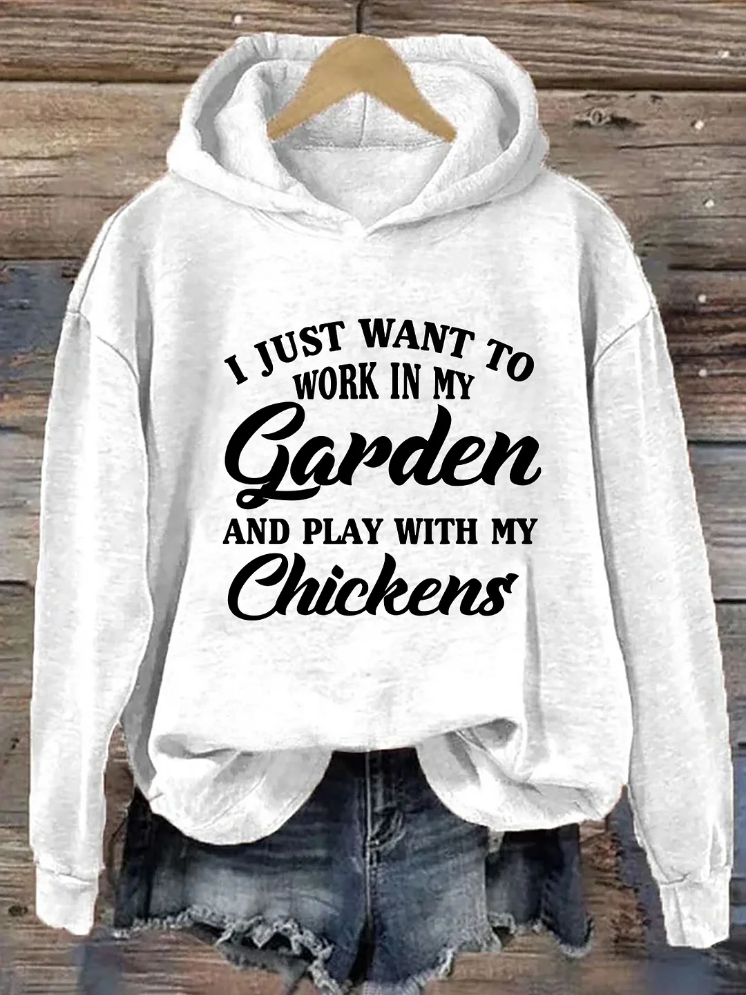 I Just Want To Work In My Garden And Play With My Chickens Hoodie