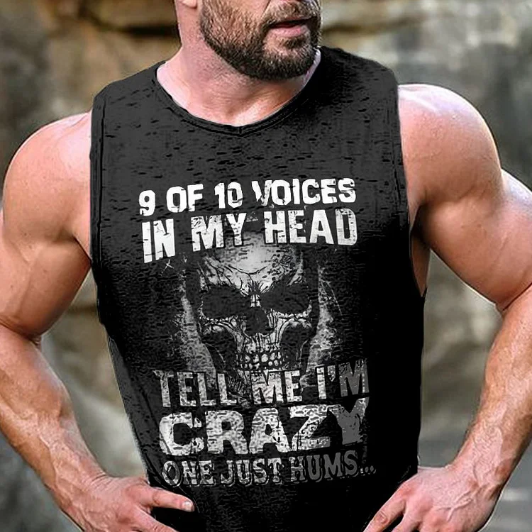 9 Out Of 10 Voices In My Head Tell Me I'M Crazy A Just Humming Man Vest