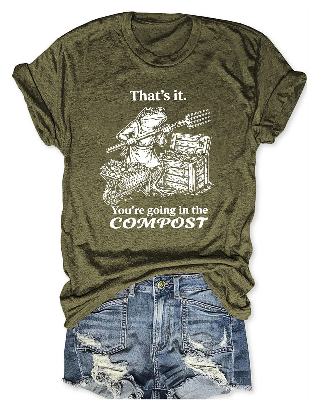 That's It You're Going In The Compost Frog T-shirt