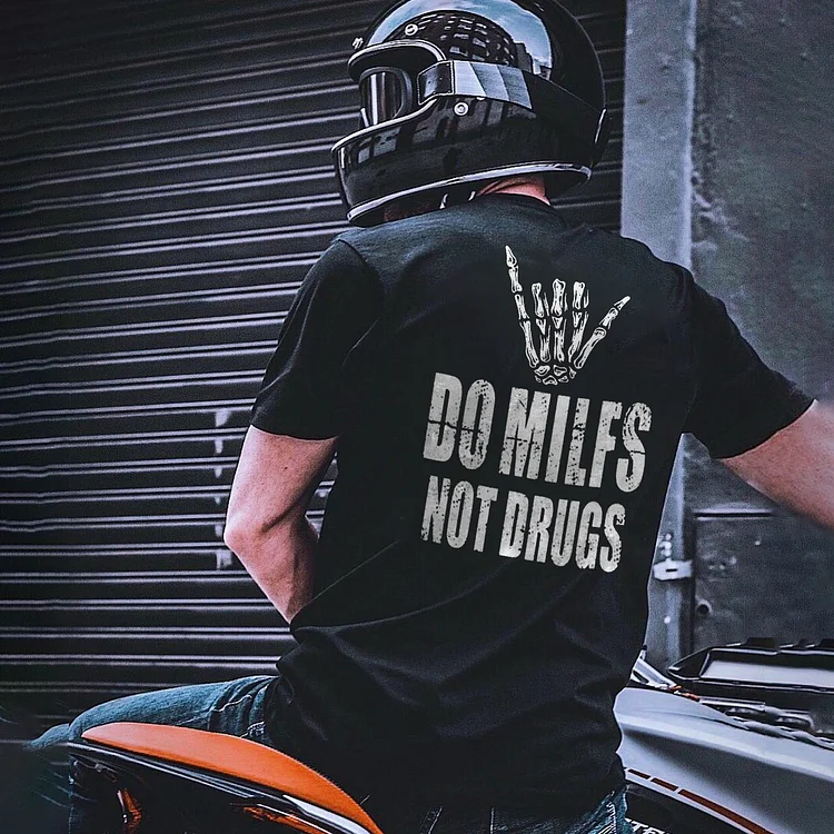 Do Milfs Not Drugs T-shirt