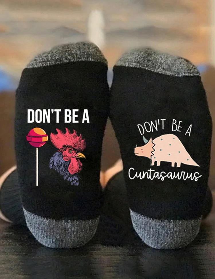 Don't Be A C-Sucker C-Saurus Socks