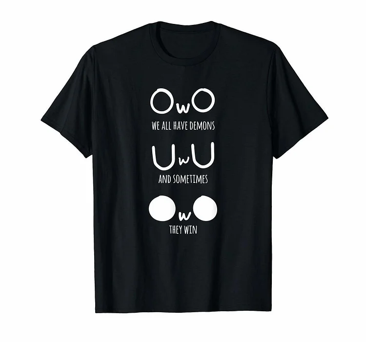 Uwu Owo We All Have Demons And Sometimes They Win Funny Meme T-Shirt - Heather Prints Shirts