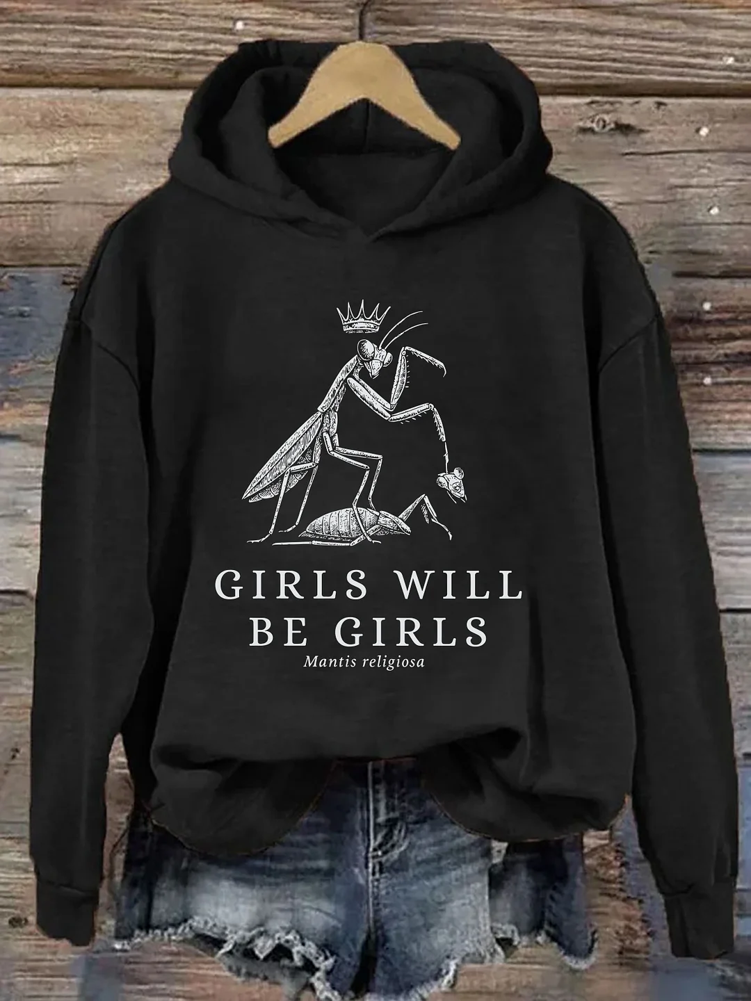 Girls Will Be Girls Funny Praying Mantis Hoodie