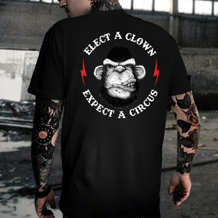 Elect A Clown, Expect A Circus T-shirt