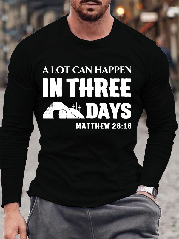 A Lot can Happen in Three Days Long Sleeve T-shirt