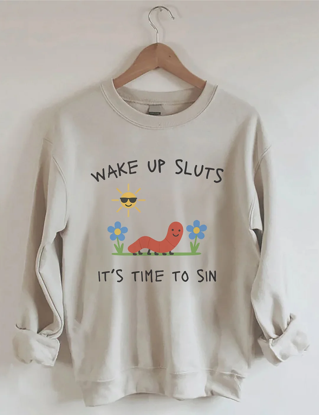 Wake Up Sluts It&rsquo;s Time To Sin Sweatshirt