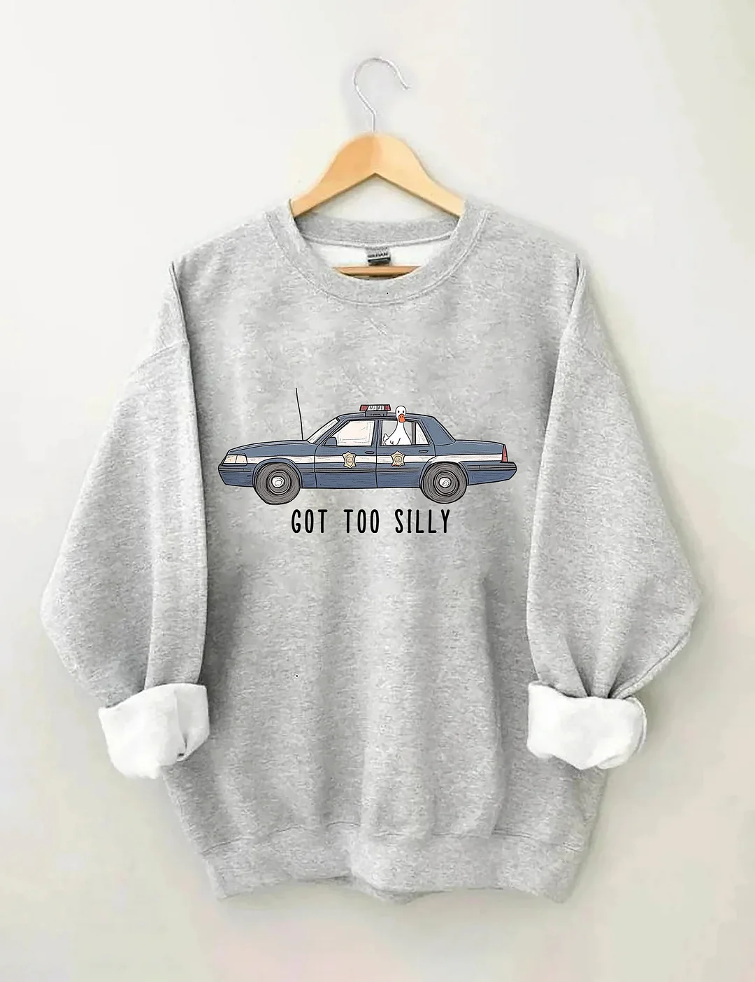 Got Too Silly Sweatshirt