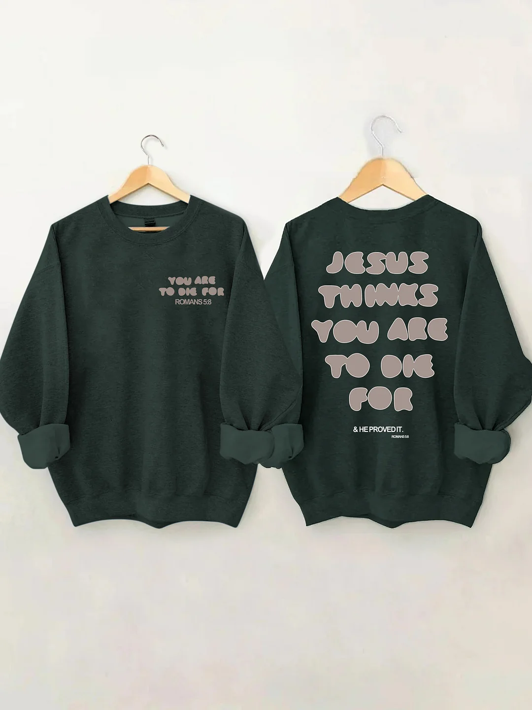  You're To Die For Love of God Sweatshirt
