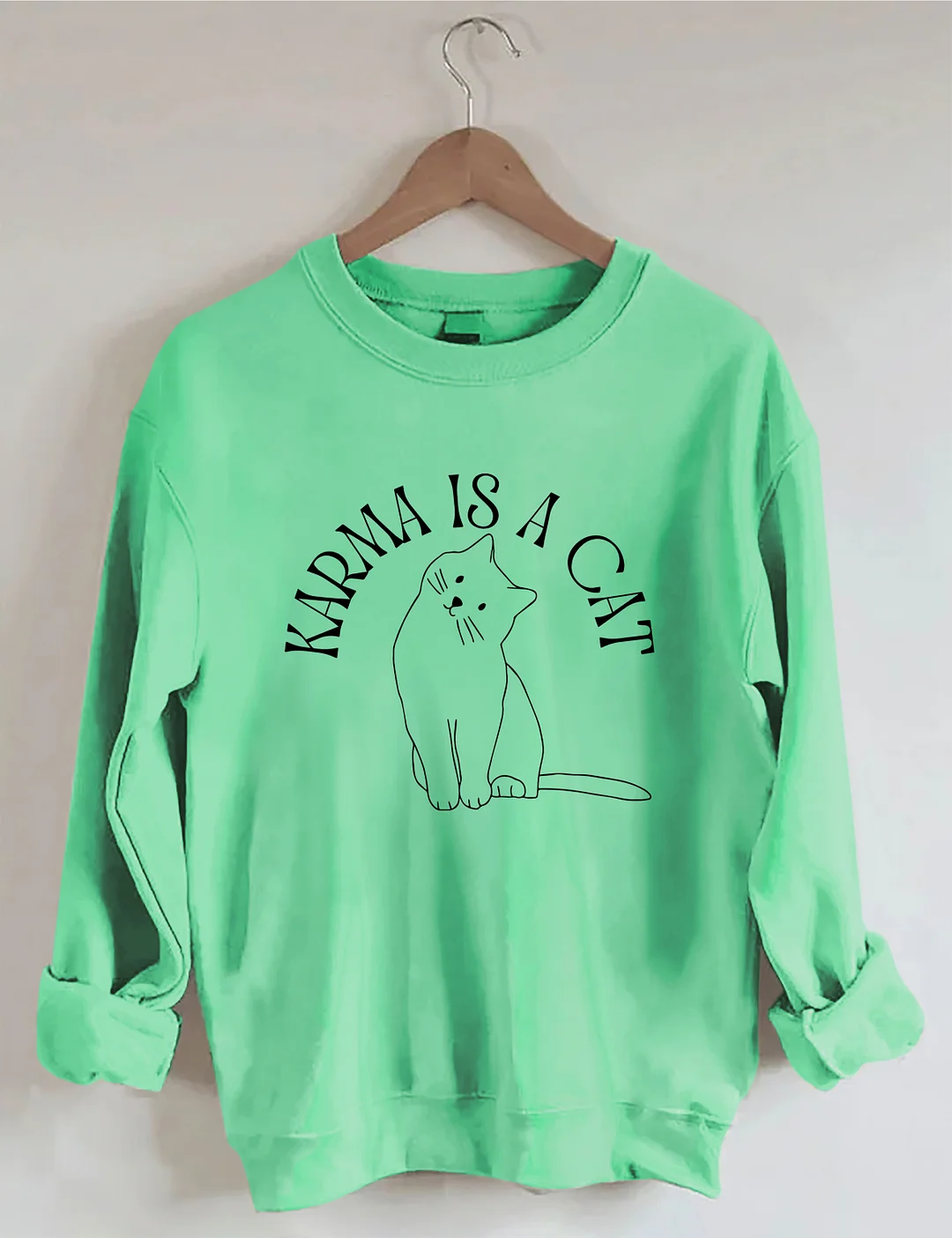 Karma Is A Cat Inspired Sweatshirt