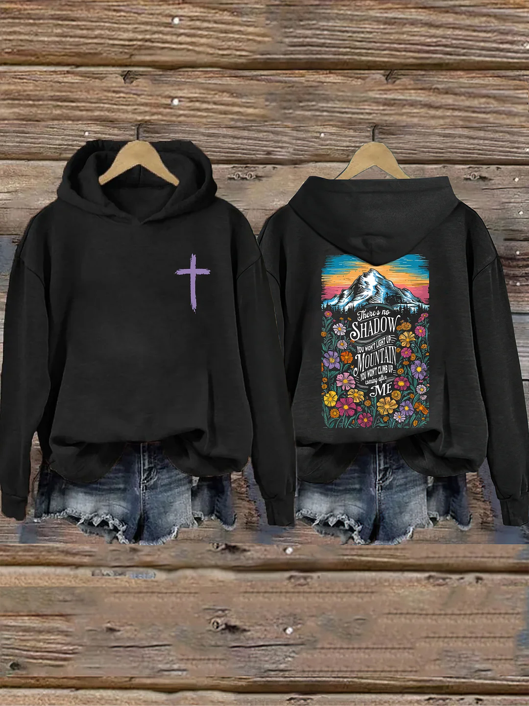 There's No Shadow You Won't Light Up Mountain You Won't Climb Up Hoodie
