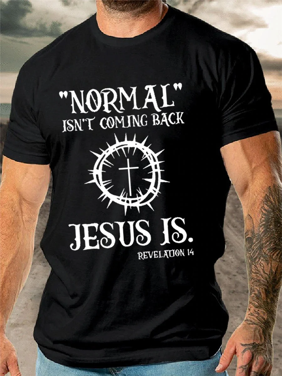 Men's Normal Isn't Coming Back, Jesus Is Christian I Need Jesus T-shirt