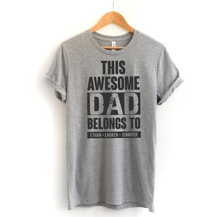 This Awesome Dad Belongs To | Custom Dad Shirt With Kids Names | Personalized Shirt Dad | Birthday Gift Dad | Father's Day Shirt | New Dad