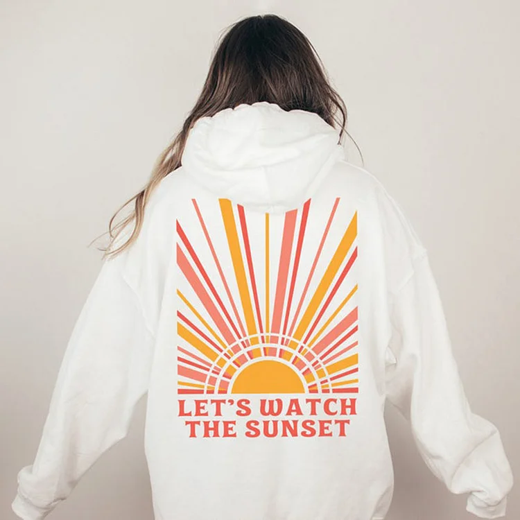 Let'S Watch The Sunset Hoodie