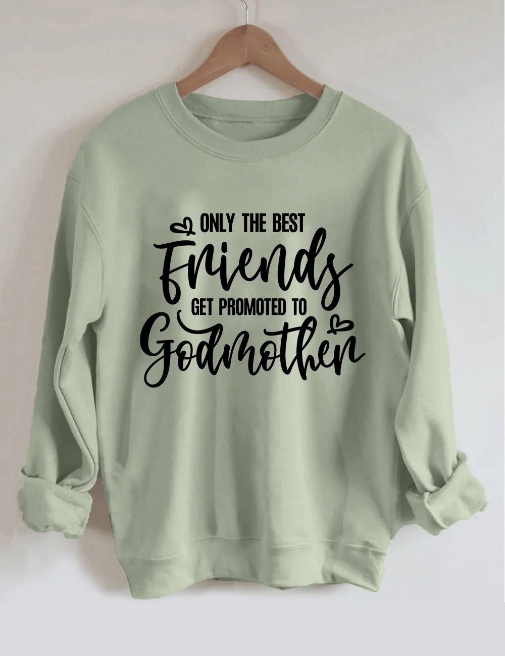 Only The Best Friends Get Promoted To Godmother Sweatshirt