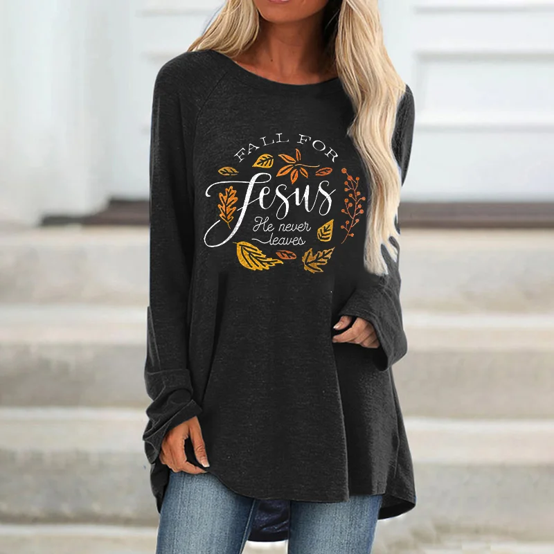 Fall For Jesus He Never Leaves Printed Women's T-shirt