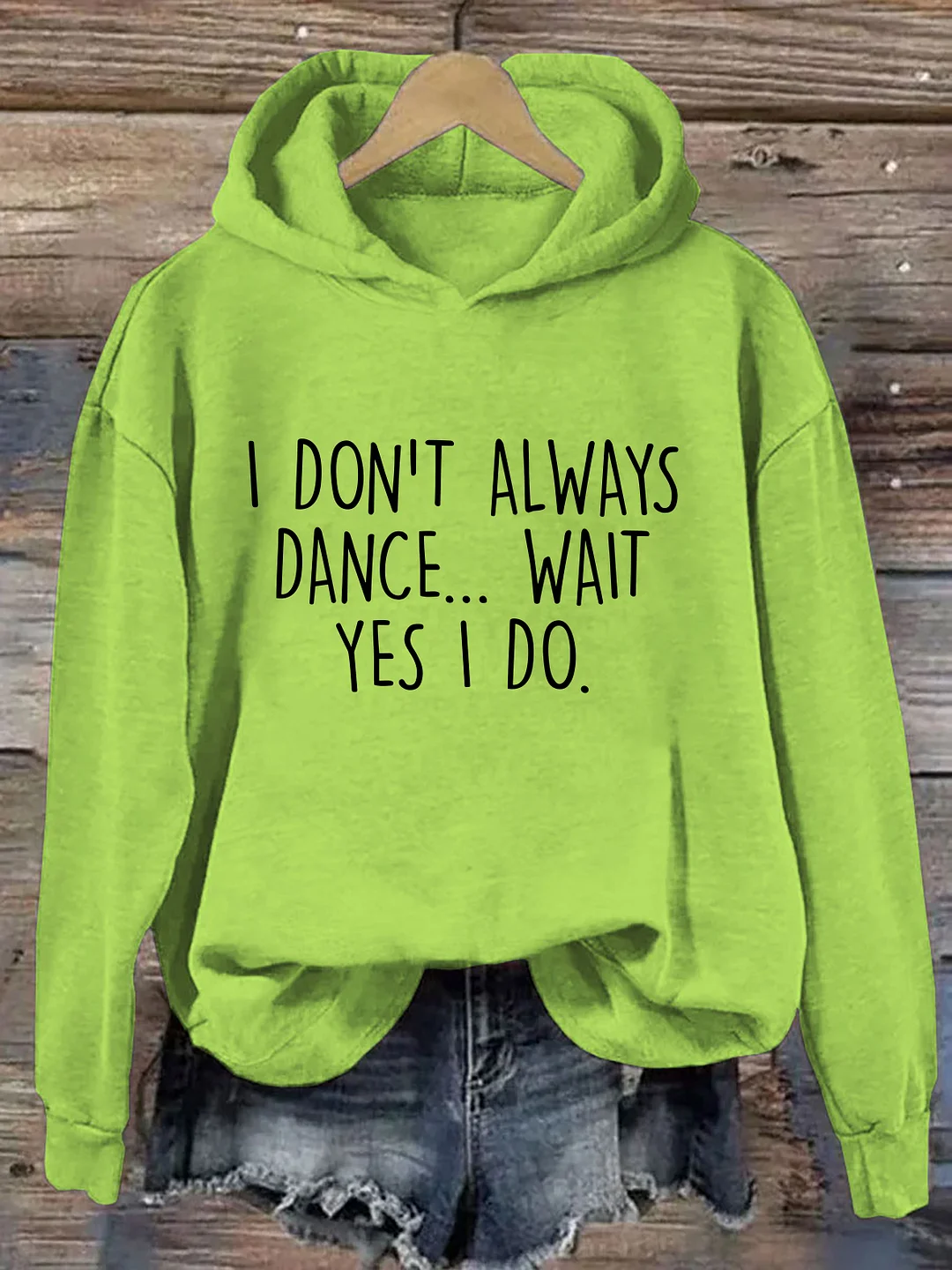 I Don't Always Dance Hoodie
