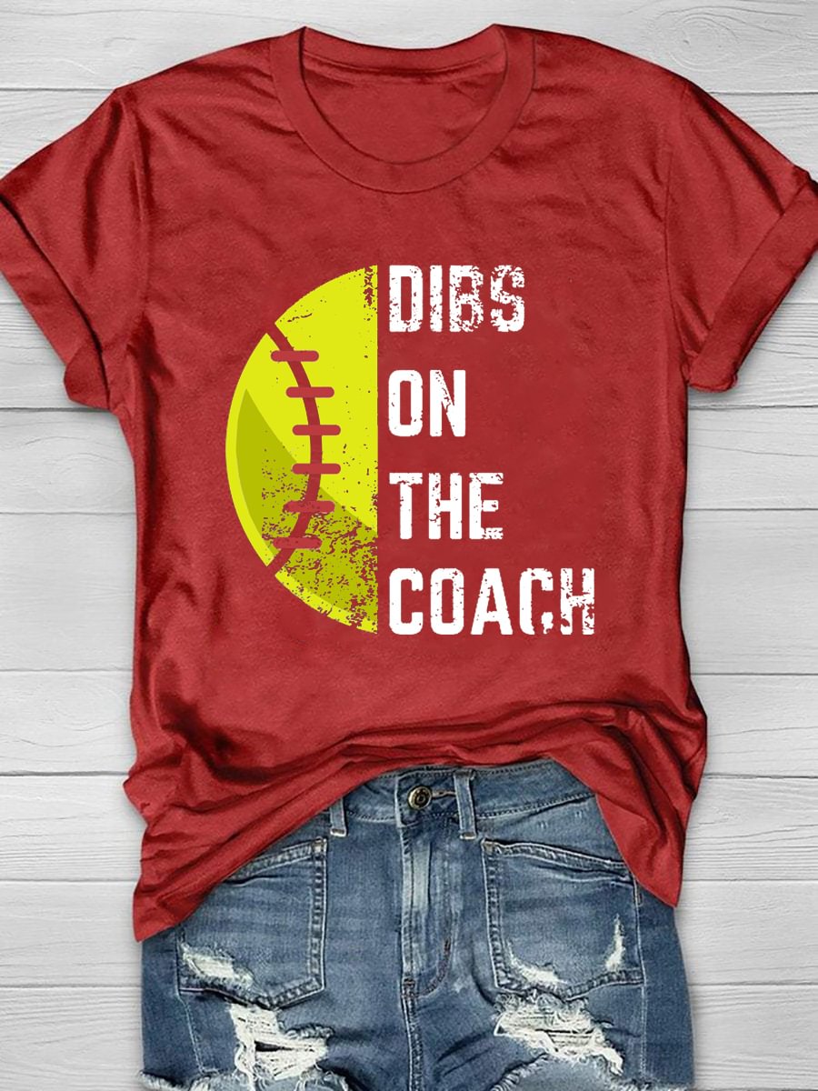 Dibs On The Softball Coach Printed Short Sleeve T-Shirt
