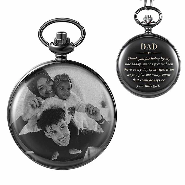 To My Dad Custom Photo Pocket Watch "I Will Always Be Your Little Girl"