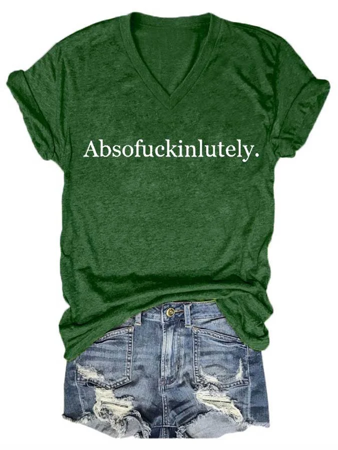 Absofukinlutely V Neck T-Shirt