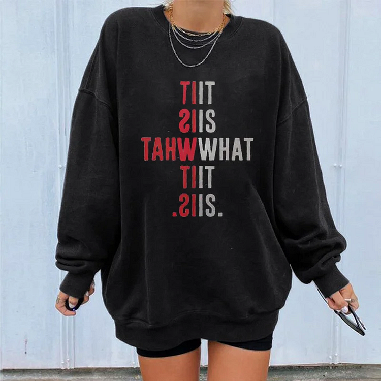 It Is What It Is Sweatshirt