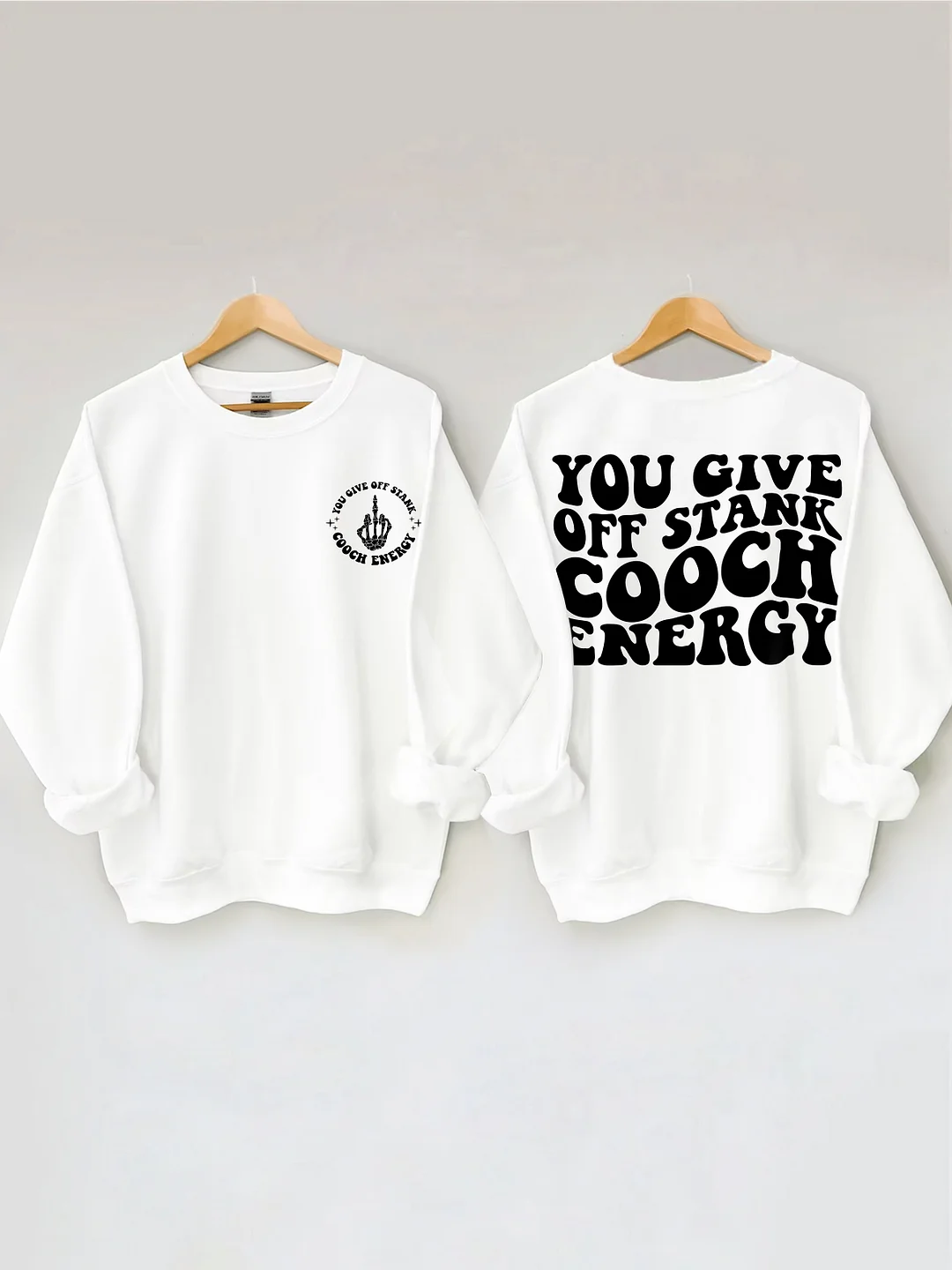 You Give Off Stank Cooch Energy Sweatshirt