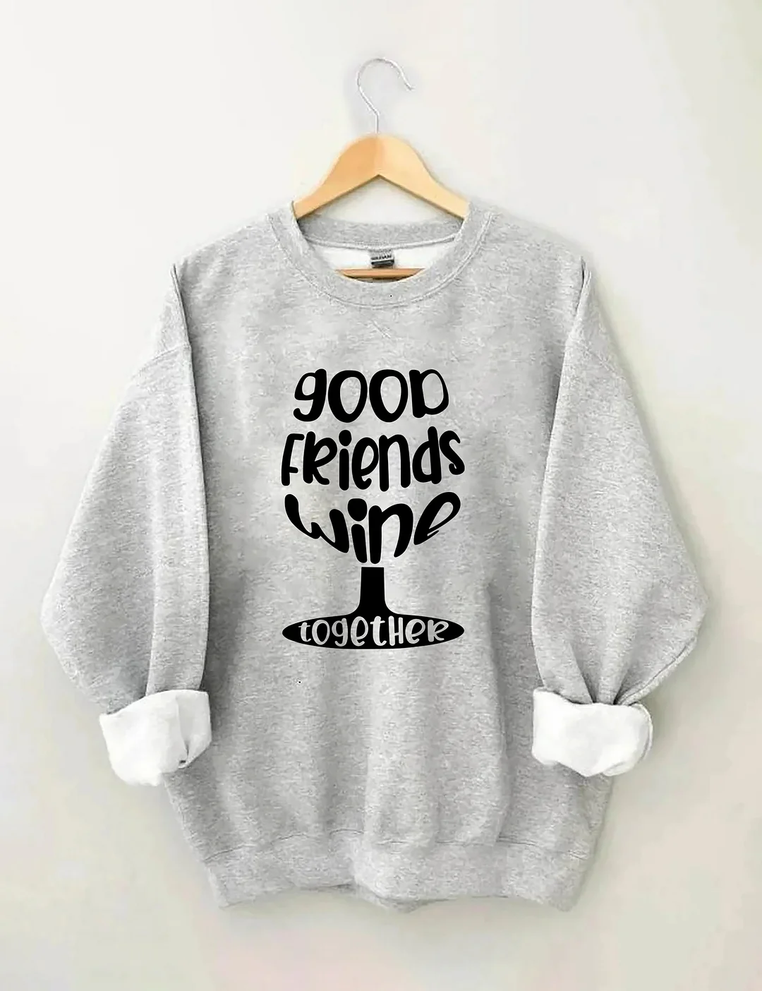 Good Friends Wine Together Sweatshirt