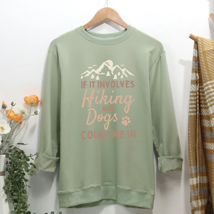 If it involves hiking and dogs count me in Women Casual Sweatshirt-Annaletters
