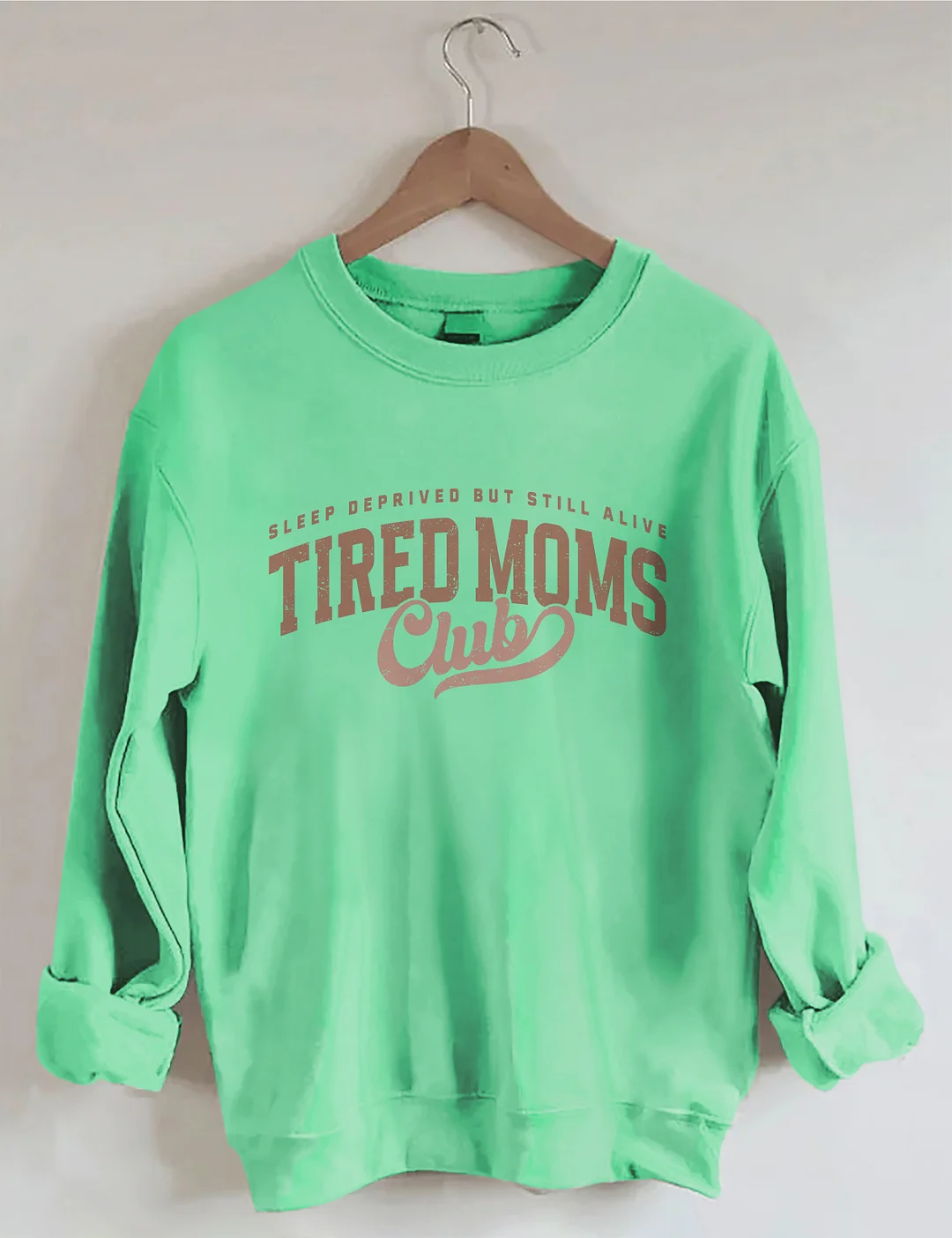 Tired Moms Club Sweatshirt