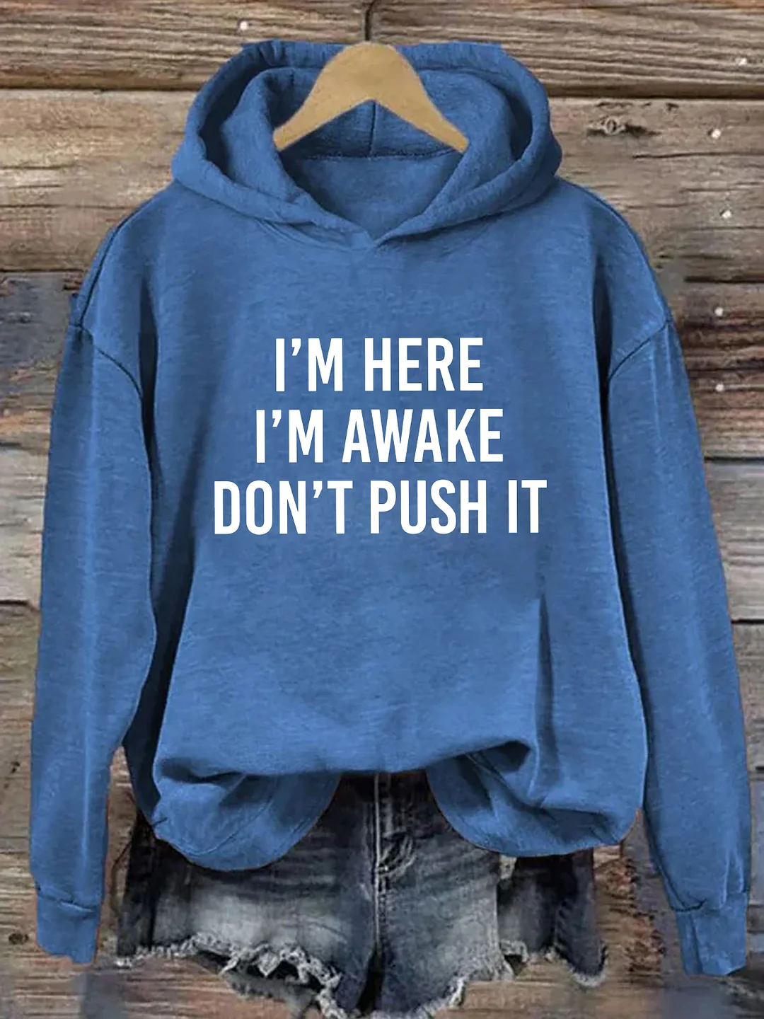 I'm Here I'm Awake Don't Push It Hoodie