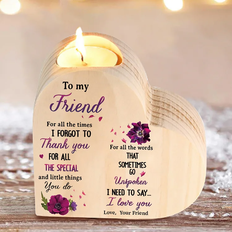 To My Friend Violet Flower Heart Candle Holder "I Need To Say I Love You" Wooden Candlestick