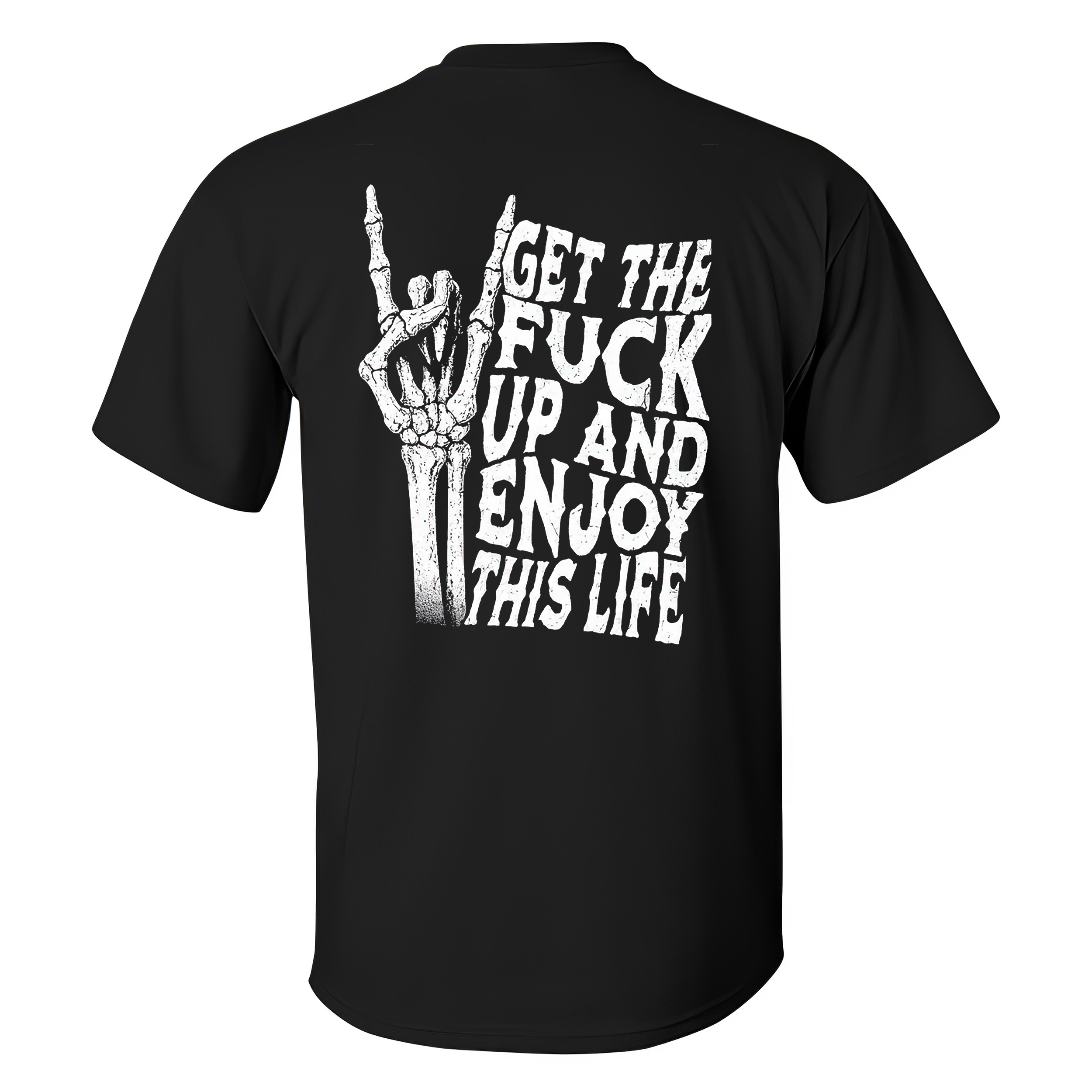 Get The F*ck Up And Enjoy This Life Printed Men's T-shirt - Livereid