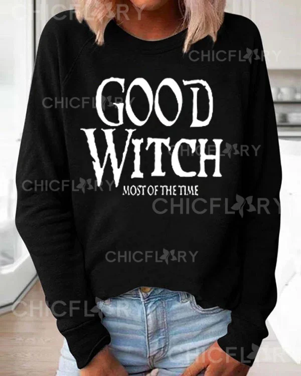 GOOD WITCH MOST OF THE TIME Print Loose Sweatshirt