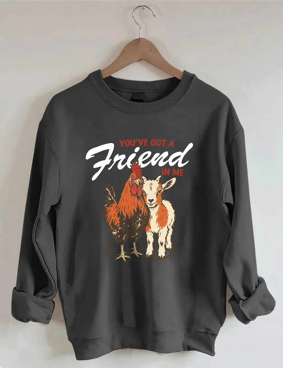 You've Got A Friend In Me Sweatshirt