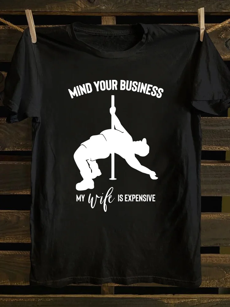 Mind Your Business My Wife Is Expensive T-shirt