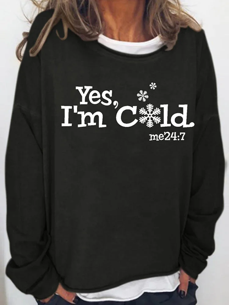 YES, I'M COLD Print Crew Neck Long Sleeve Casual Sweatshirt socialshop