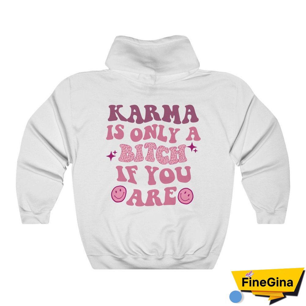 Karma Is Only A Bitch If You Are Women's Casual Hoodie