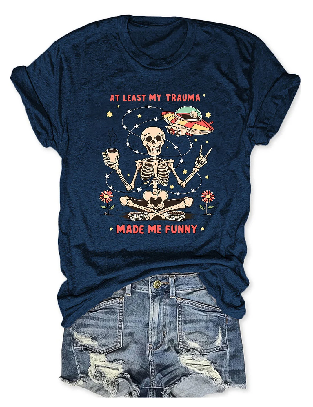 At Least My Trauma Made Me Funny T-shirt