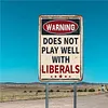 Does Not Play Well With Liberals - Vintage Metal Signs - 20*30cm/30*40cm - Warning