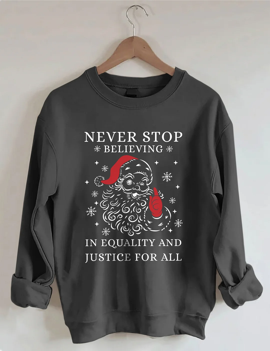Never Stop Believing In Justice For All Santa Christmas Sweatshirt
