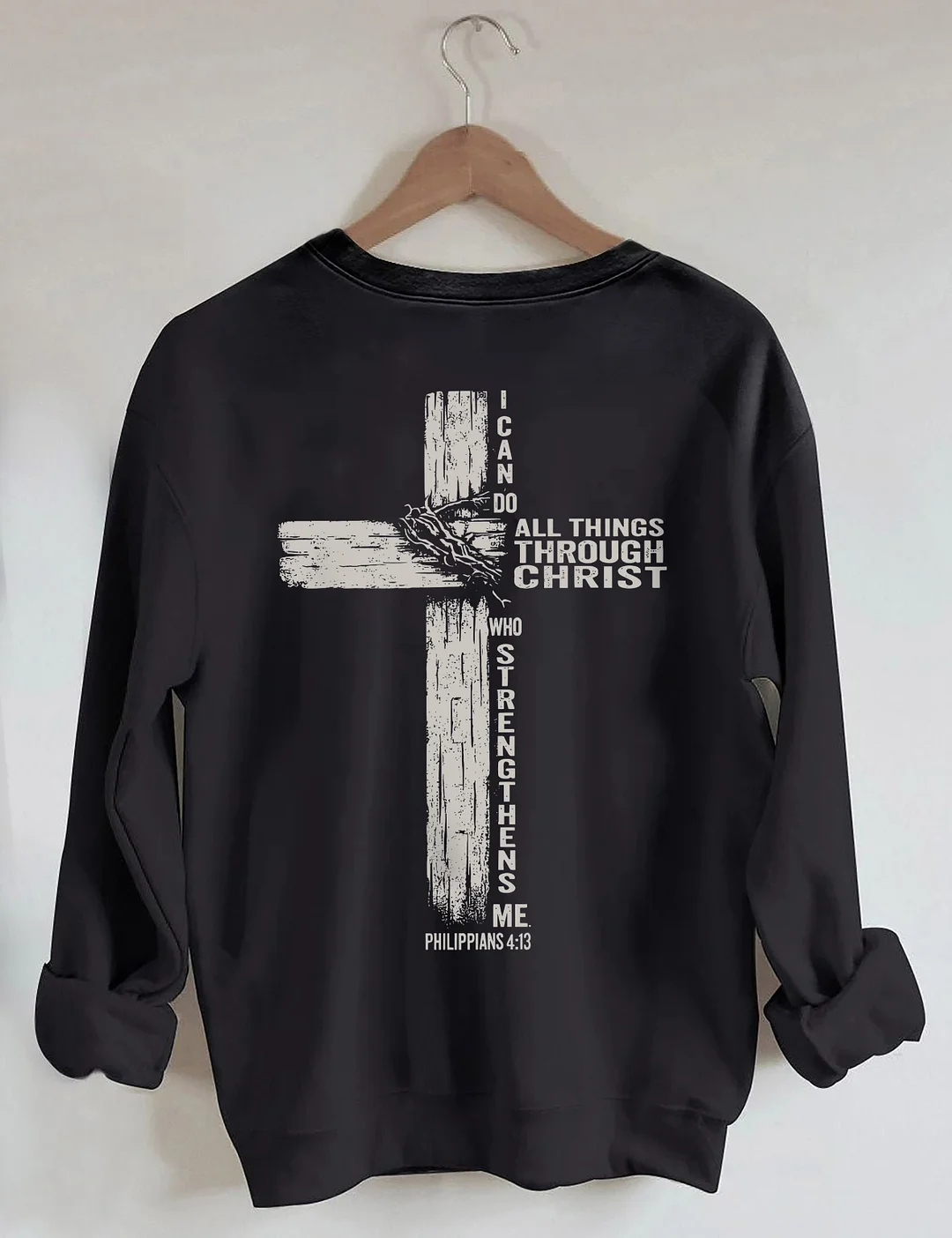 I Can Do All Things Through Christ Sweatshirt