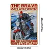 The Brave Don't Live Forever - Vintage Metal Signs - 20*30cm/30*40cm