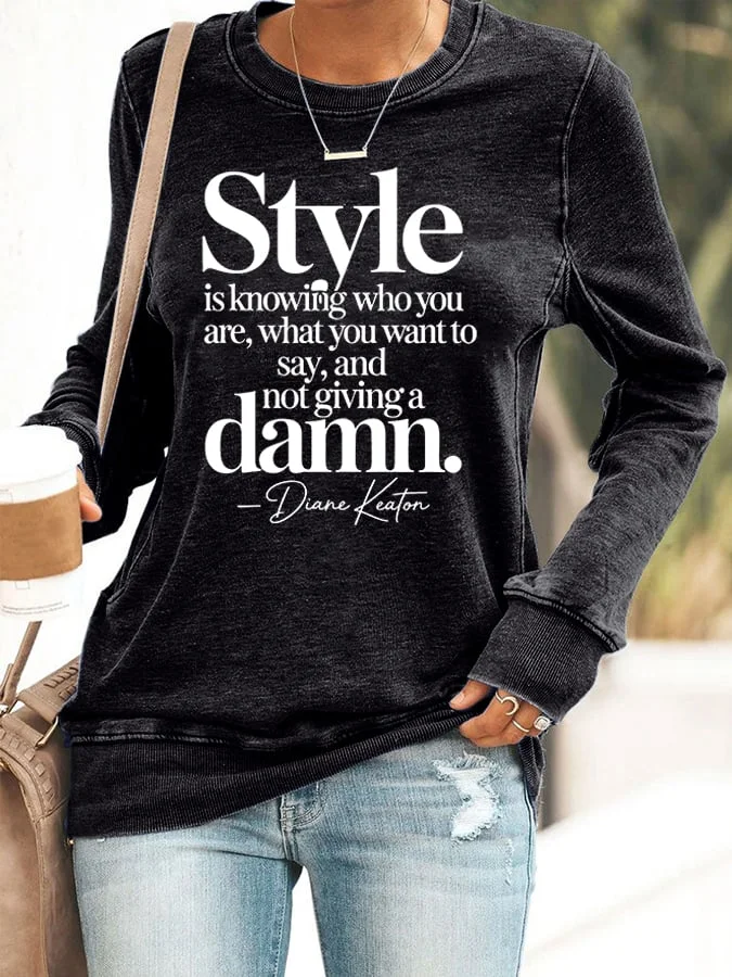 Women's Style Is Knowing Who You Are What You Want To Say And Not Giving A Damn Print Round Neck Sweatshirt 
