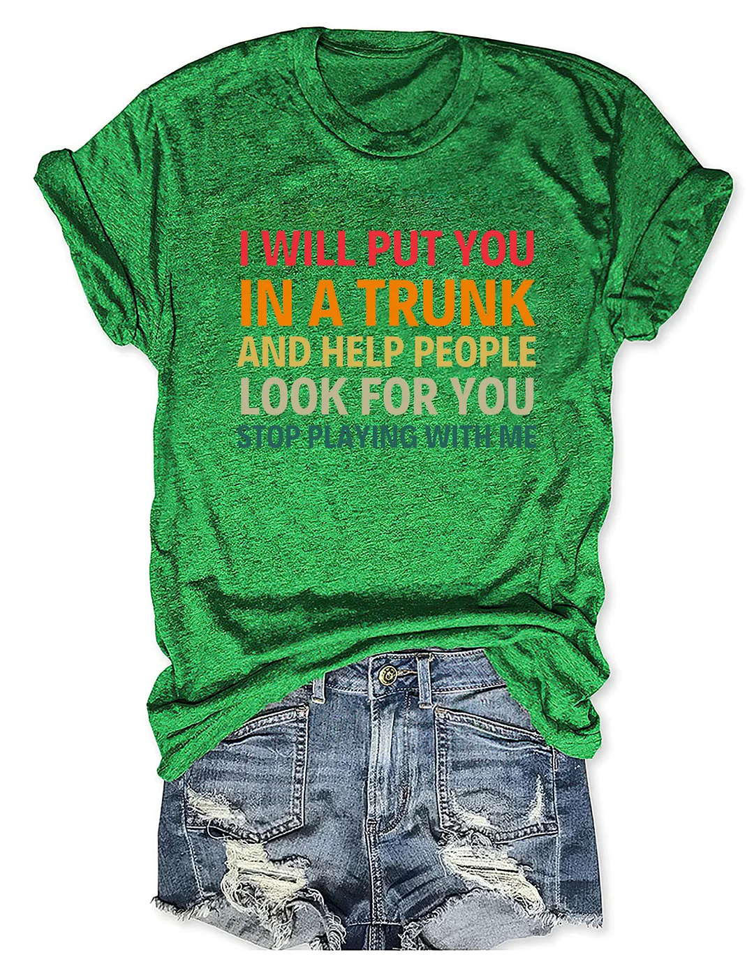 I Will Put You In A Trunk T-Shirt