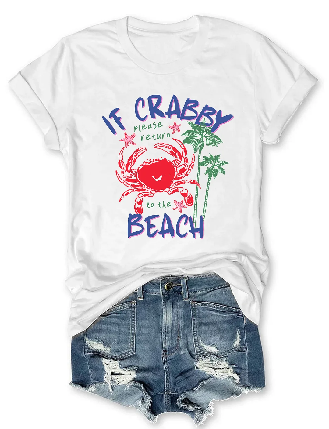 If Crabby Please Return To The Beach T-shirt