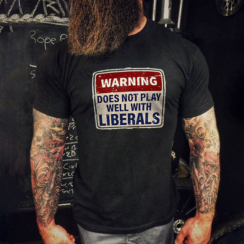 Livereid Warning Does Not Play Well With Liberals Printed Men's T-shirt - Livereid