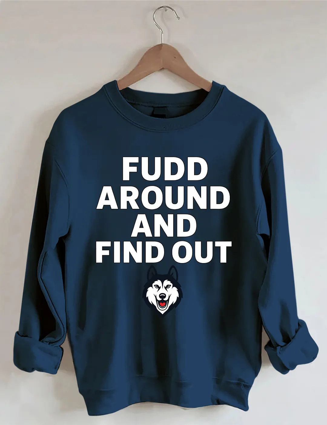 Fudd Around And Find Out Sweatshirt